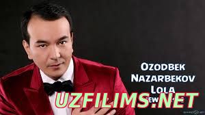 Ozodbek Nazarbekov - Lola