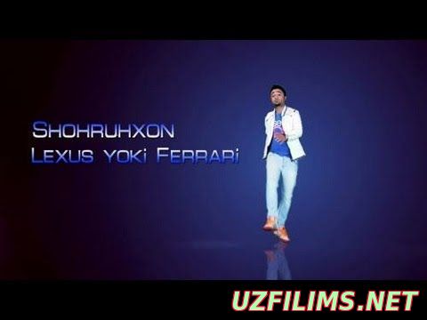 Shohruhxon - Lexus yoki Ferrari (Official music video)