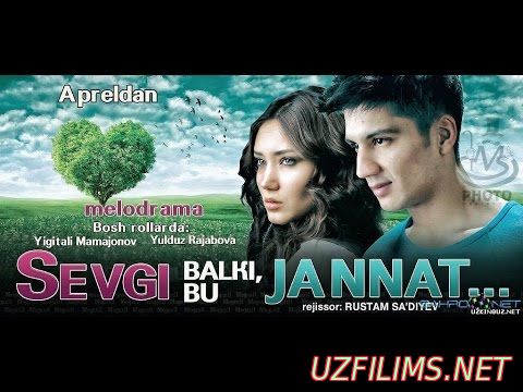 Sevgi balki bu jannat uzbek kino 2015
