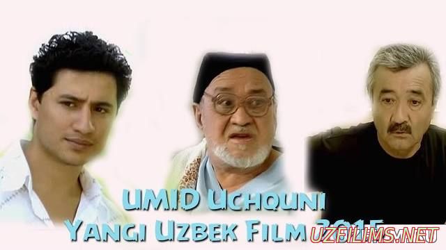 Umid uchquni / Умид учкуни (Yangi Uzbek film 2015)