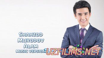 Shahzod Murodov - Alam (music version)