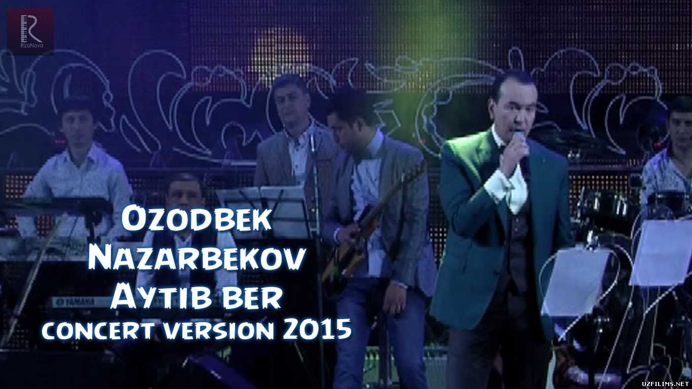Ozodbek Nazarbekov - Aytib ber