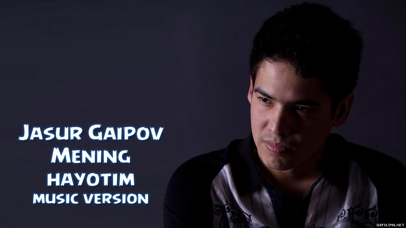 Jasur Gaipov - Mening hayotim