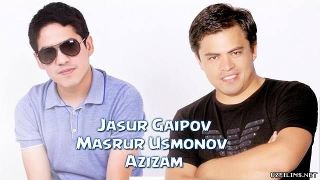 Jasur Gaipov va Masrur Usmonov - Azizam