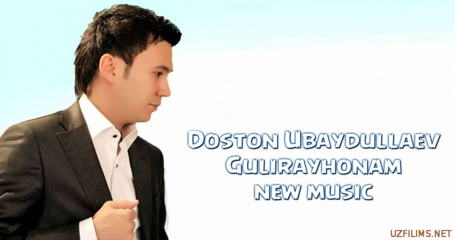 Doston Ubaydullaev - Gulirayhonam (Official Music 2014)