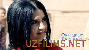 Ortiqboy - Pari pari (Uzbek klip) 2014