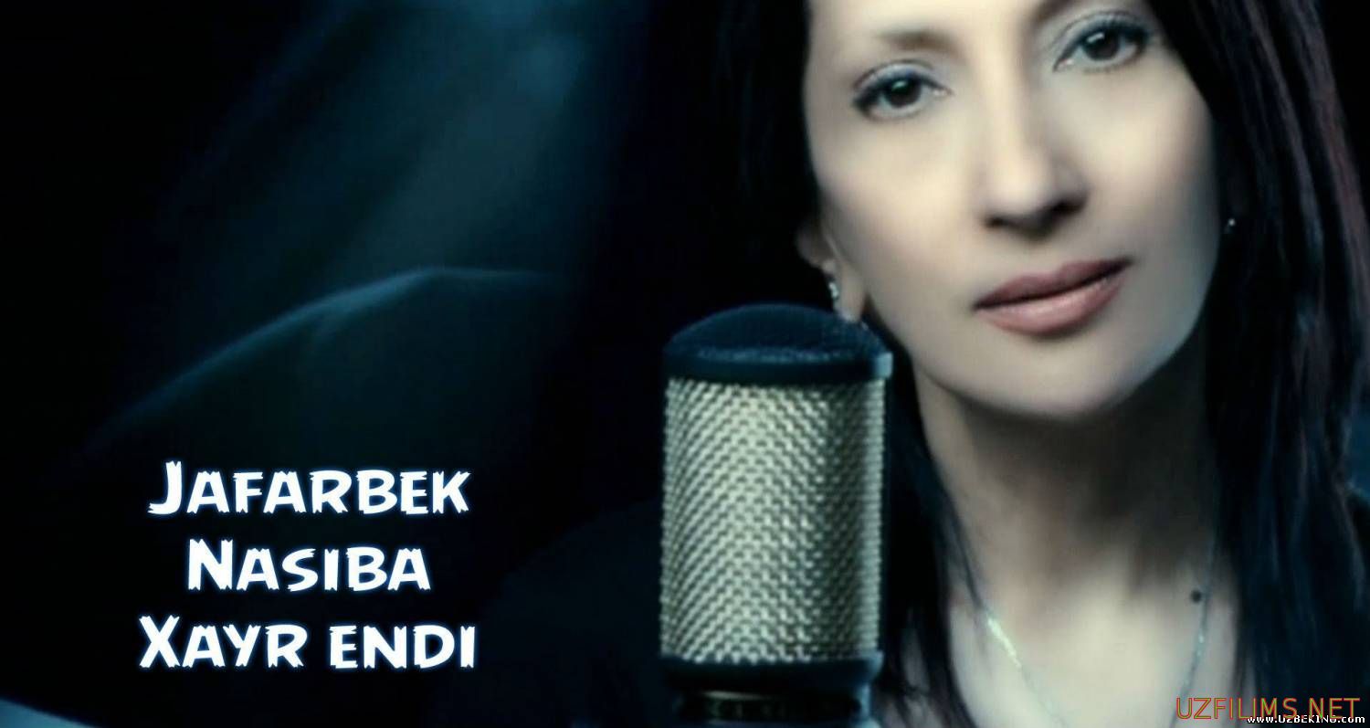Jafarbek va Nasiba Abdullayeva - Xayr endi (Official Clip 2014)