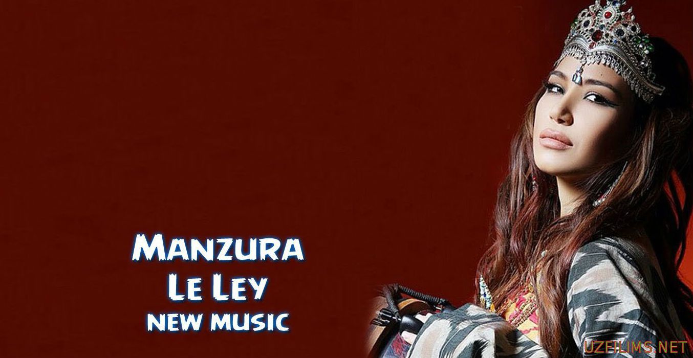 Manzura Le Ley new musik 2014