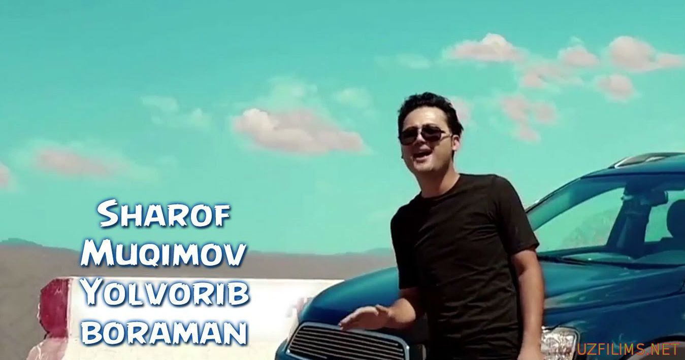 Sharof Muqimov - Yolvorib boraman uzbek klips 2014