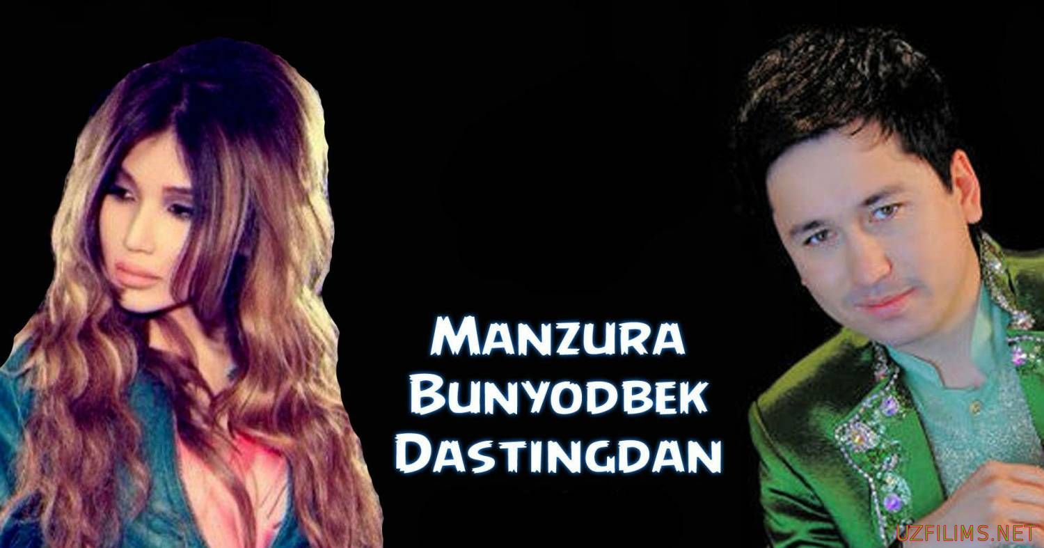 Manzura ft Bunyodbek Saidov - Dastingdan(Official klip)2014