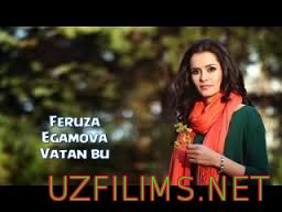 Feruza Egamova - Vatan bu (Uzbek klip 2014)