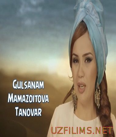 Gulsanam Mamazoitova - Tanovar