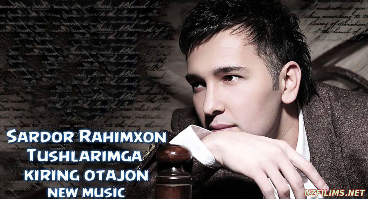 Sardor Rahimxon - Tushlarimga kiring otajon (Official Music 2014)