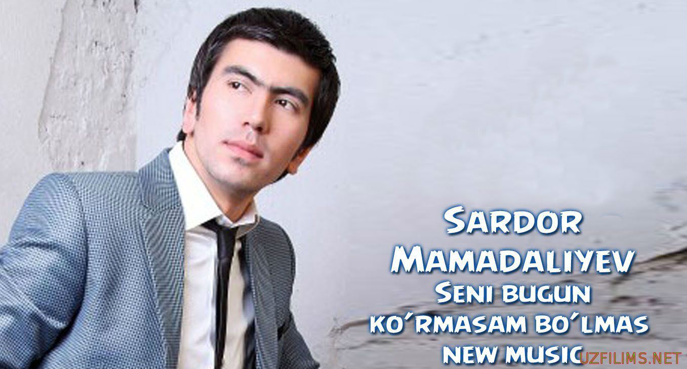 Sardor Mamadaliyev - Seni bugun ko’rmasam bo’lmas (Official Music 2014)