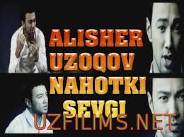Alisher Uzoqov - Nahotki shu sevgi bo'lsa