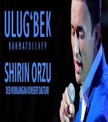 Ulugbek rahmatullaev (shirin orzu 2014 konsert dasturi)
