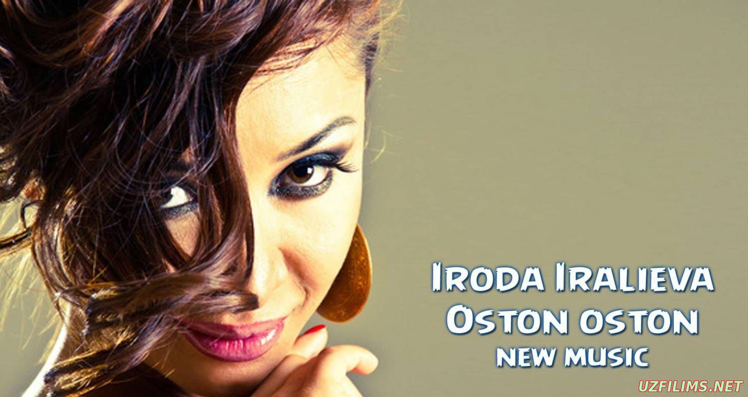 Iroda Iralieva - Oston oston (Official Music 2014)