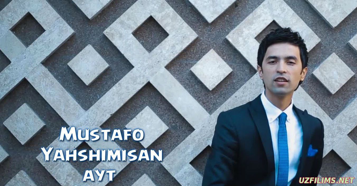 Mustafo - Yahshimisan ayt (Official Clip 2014)