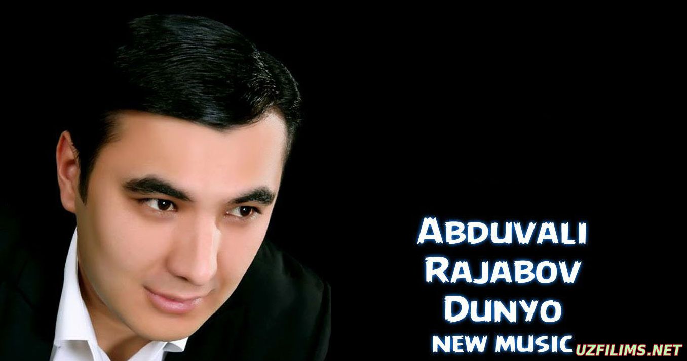 Abduvali Rajabov - Dunyo (Official Music 2014)