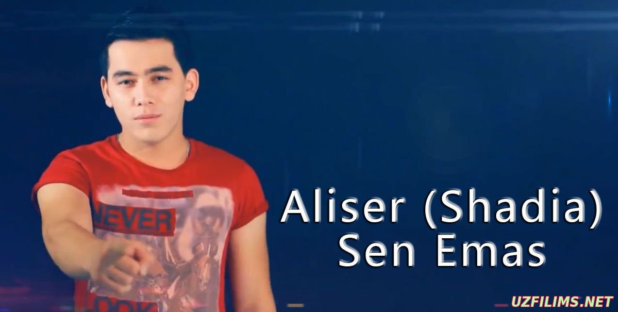 Aliser (Shadia) - Sen emas (Official Clip 2014)