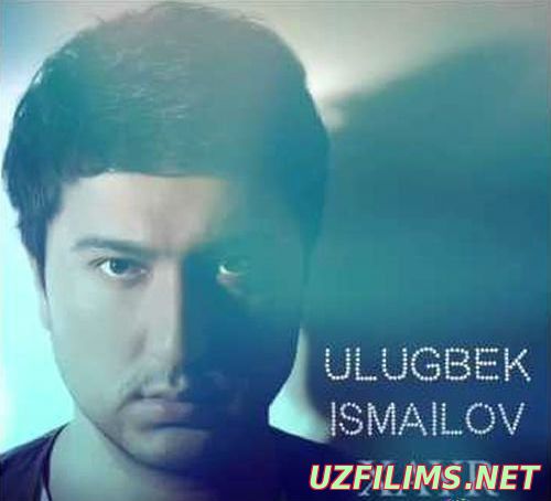 Ulugbek Ismailov - Xayr (Official Music 2014)