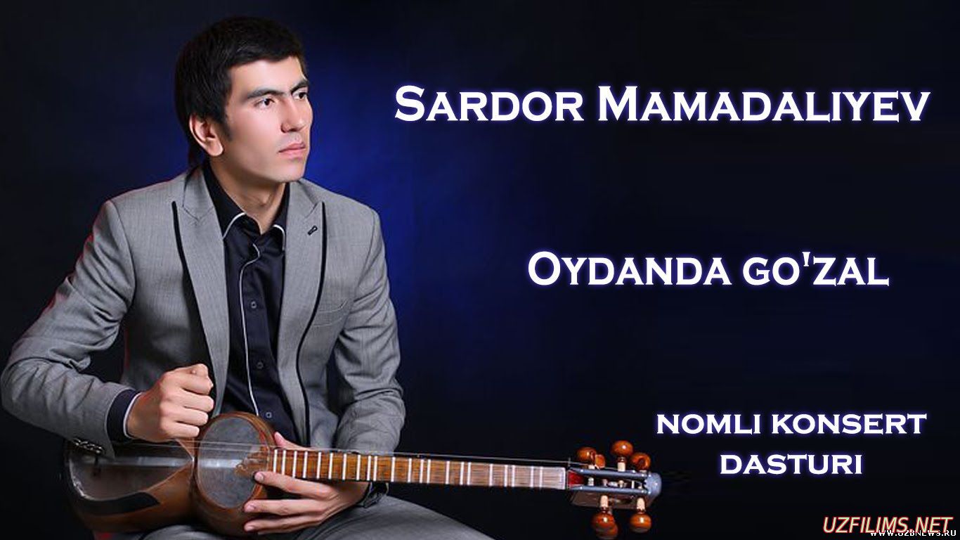 Sardor Mamadaliyev - Oydanda go'zal nomli konsert dasturii