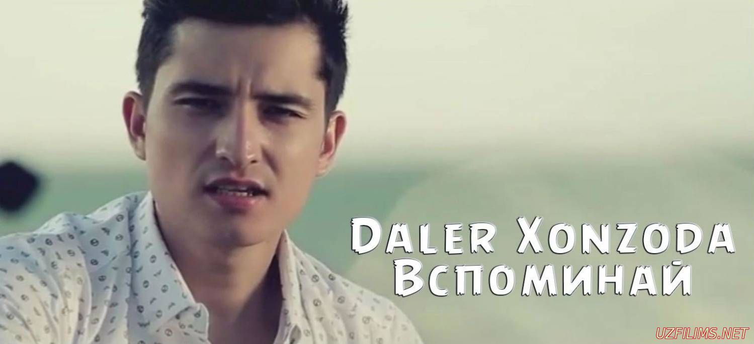 DALER XONZODA-VSPOMINAY