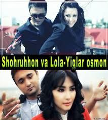 Lola va Shohruhxon - Yig'lar osmon |