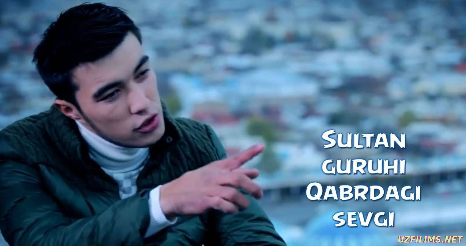 Sultan guruxi - Qabrdagi sevgim