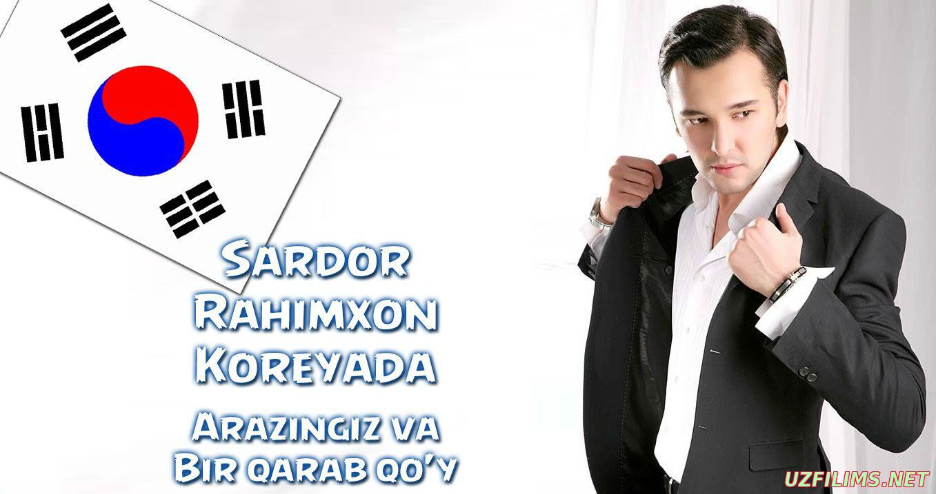 Sardor Rahimxon Koreyada - Arazingiz va Bir qarab qo'y