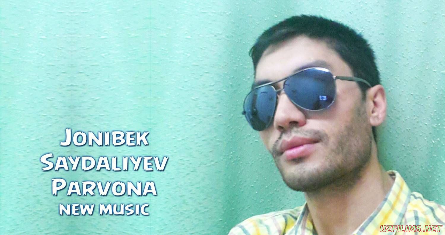 Jonibek Saydaliev - Parvona