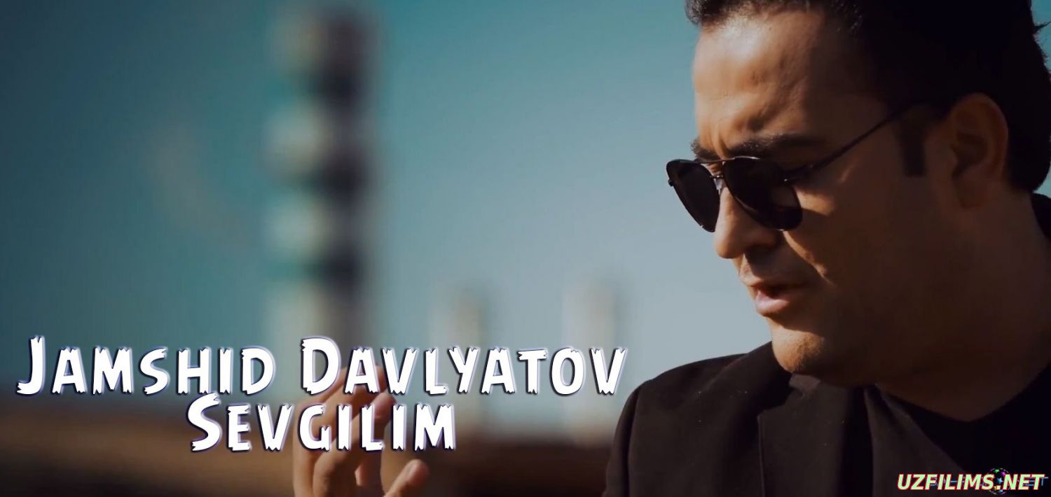 Jamshid Davlyatov - Sevgilim